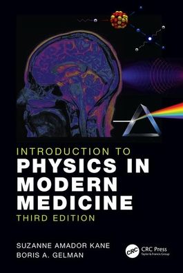 Cover for Kane, Suzanne Amador (Haverford College, Pennsylvania, USA) · Introduction to Physics in Modern Medicine (Paperback Book) (2020)