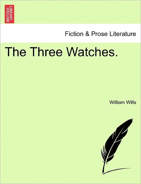 Cover for William Wills · The Three Watches. (Paperback Book) (2011)