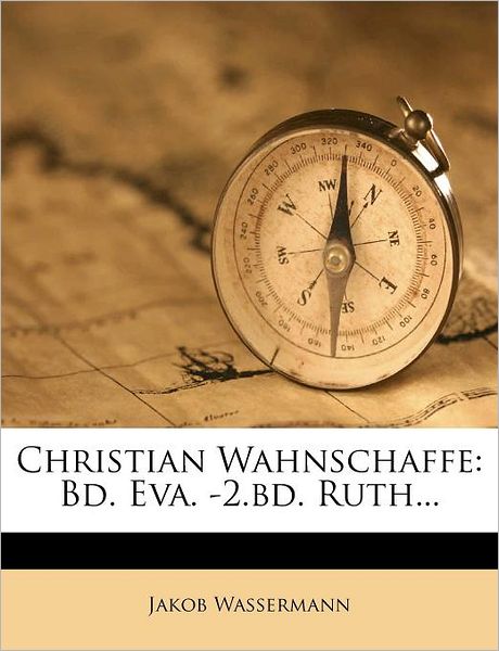 Cover for Wassermann · Christian Wahnschaffe: Bd. E (Book)