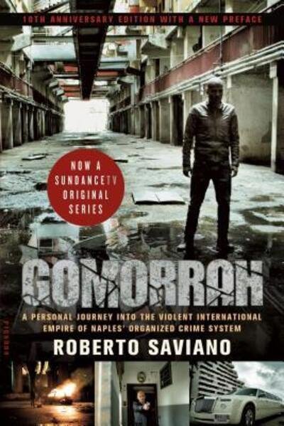 Cover for Roberto Saviano · Gomorrah: A Personal Journey into the Violent International Empire of Naples' Organized Crime System (10th Anniversary Edition with a New Preface) (Taschenbuch) (2017)