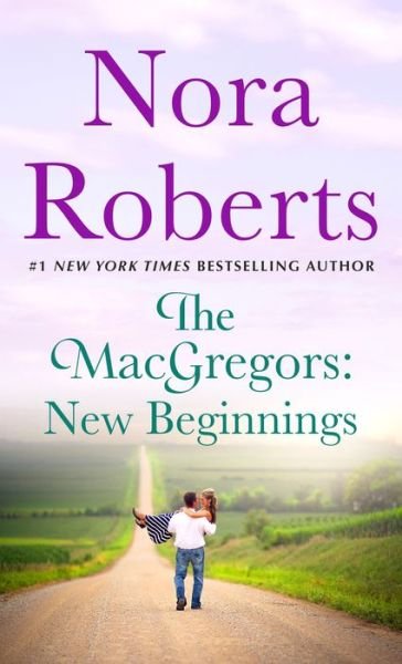 Cover for Nora Roberts · The MacGregors: New Beginnings: Serena &amp; Caine (a 2-in-1 Collection) - The MacGregors (Paperback Book) (2020)