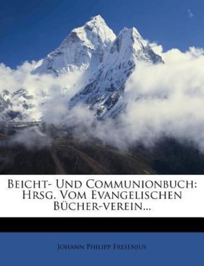 Beicht- und Communionbuch - Fresenius - Books - Nabu Press - 9781275771031 - February 1, 2012