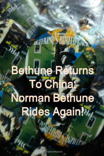 Cover for Martin Avery · Bethune Returns: Norman Bethune Rides Again! (Paperback Book) (2014)