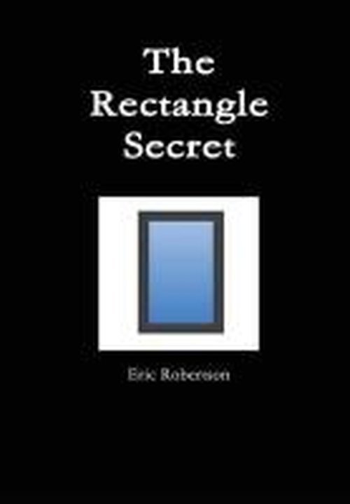 Cover for Eric Robertson · The Rectangle Secret (Innbunden bok) (2014)