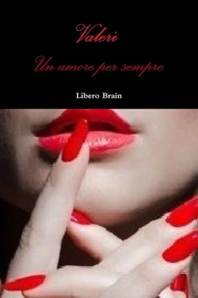 Cover for Libero Brian · Valerì Un Amore Per Sempre (Paperback Book) [Italian edition] (2014)