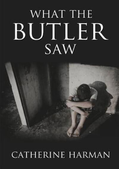 Cover for Catherine Harman · What The Butler Saw (Pocketbok) (2016)