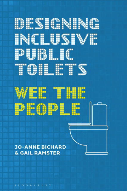 Cover for Bichard, Jo-Anne (Helen Hamlyn Centre for Design, Royal College of Art, UK) · Designing Inclusive Public Toilets: Wee the People (Paperback Book) (2025)