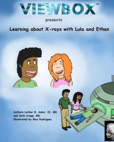 Cover for Md · Learning about X-rays with Lula and Ethan (Taschenbuch) (2016)