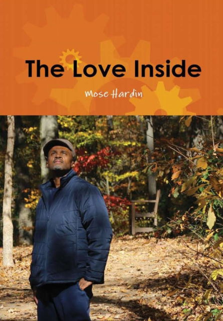 Cover for Mose Hardin · The Love Inside (Hardcover Book) (2017)