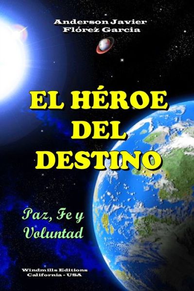 Cover for Anderson Javier Florez Garcia · El Heroe del Destino (Pocketbok) (2017)