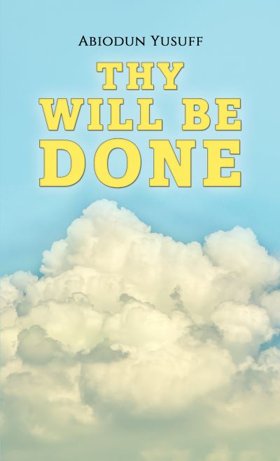 Cover for Abiodun Yusuff · Thy Will Be Done (Paperback Book) (2023)