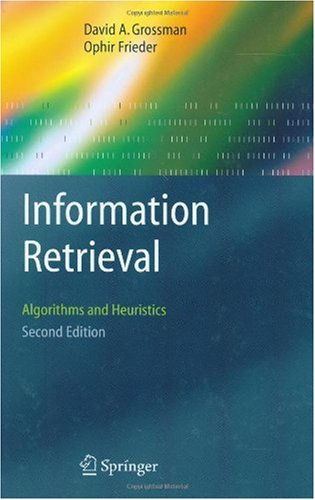 Cover for David A. Grossman · Information Retrieval: Algorithms and Heuristics - The Information Retrieval Series (Hardcover Book) [2nd ed. 2004 edition] (2004)