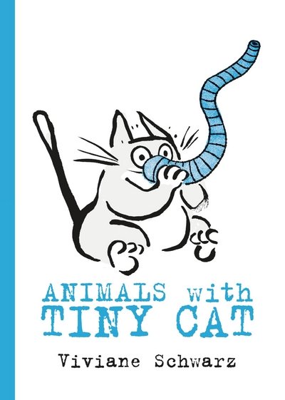 Cover for Viviane Schwarz · Animals with Tiny Cat (Gebundenes Buch) (2018)