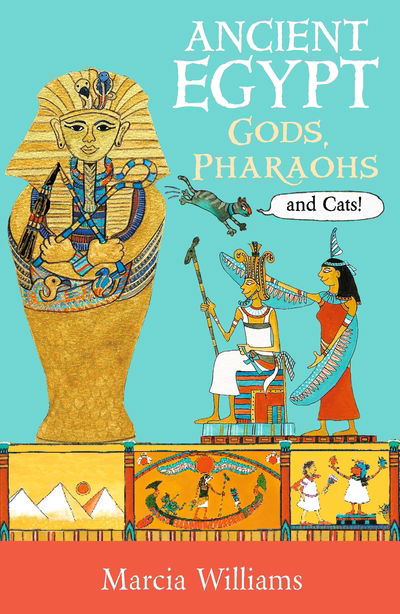 Ancient Egypt: Gods, Pharaohs and Cats! - Marcia Williams - Bøker - Walker Books Ltd - 9781406384031 - 4. juni 2020