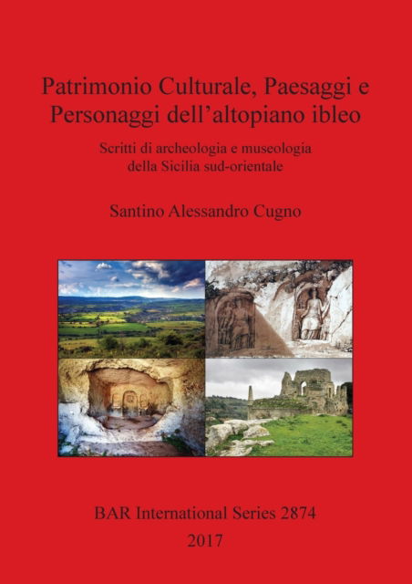 Cover for Santino Alessandro Cugno · Patrimonio Culturale, Paesaggi e Personaggi Dell'altopiano Ibleo (N/A) (2017)