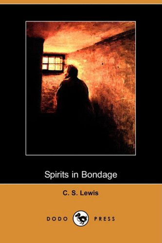 Cover for C. S. Lewis · Spirits in Bondage (Dodo Press) (Paperback Book) (2009)