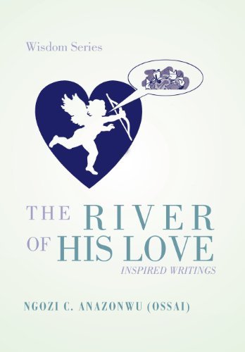 Cover for Ngozi C. Anazonwu (Ossai) · The River of His Love: Inspired Writings (Hardcover Book) (2012)
