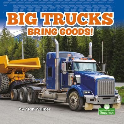 Cover for Alan Walker · Big Trucks Bring Goods! (Hardcover Book) (2021)