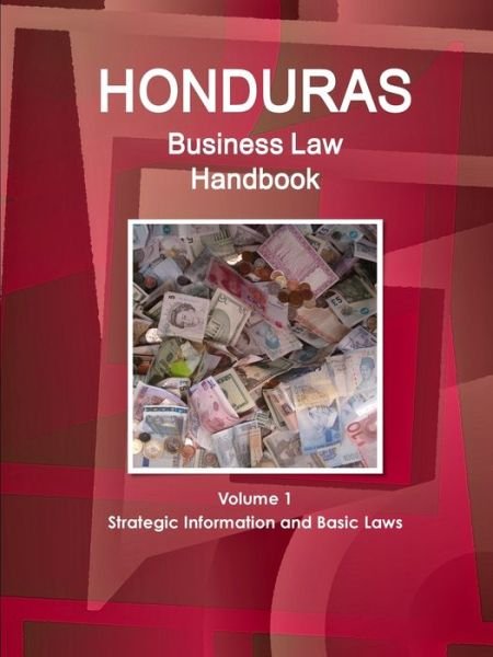 Cover for USA International Business Publications · Honduras Business Law Handbook Strategic Information and Laws (Pocketbok) (2012)