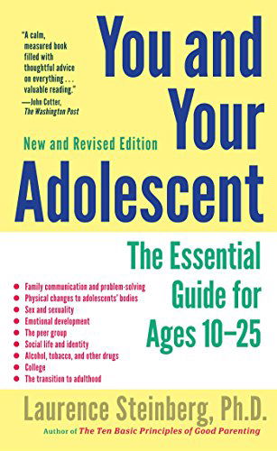 Cover for Laurence Steinberg · You and Your Adolescent, New and Revised edition: The Essential Guide for Ages 10-25 (Paperback Book) [Rev Rep edition] (2011)
