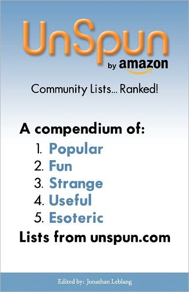 Unspun: Community Lists-ranked! - Jonathan Leblang - Bøger - Createspace - 9781440465031 - 25. december 2008