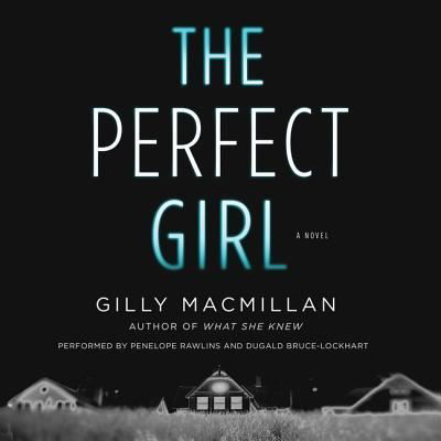 Cover for Gilly Macmillan · The Perfect Girl A Novel (CD) (2016)