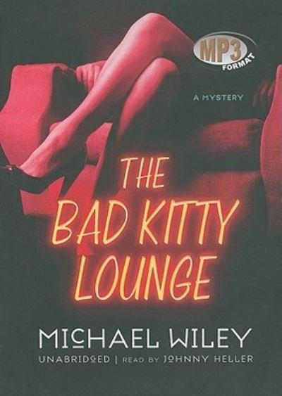 Cover for Michael Wiley · The Bad Kitty Lounge (CD) (2011)