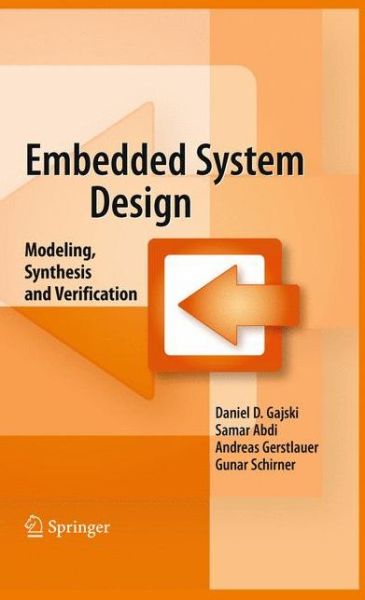 Cover for Daniel D. Gajski · Embedded System Design: Modeling, Synthesis and Verification (Hardcover Book) [2009 edition] (2009)