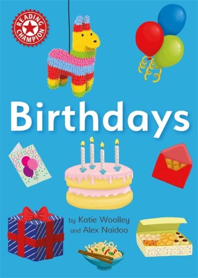 Reading Champion: Birthdays: Independent Reading Non-fiction Red 2 - Reading Champion - Katie Woolley - Książki - Hachette Children's Group - 9781445176031 - 11 listopada 2021