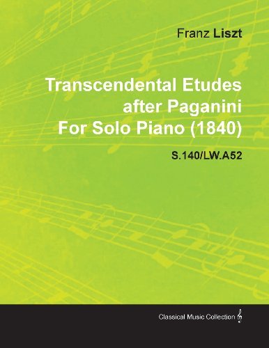 Cover for Franz Liszt · Transcendental Etudes After Paganini by Franz Liszt for Solo Piano (1840) S.140/lw.a52 (Paperback Bog) (2010)