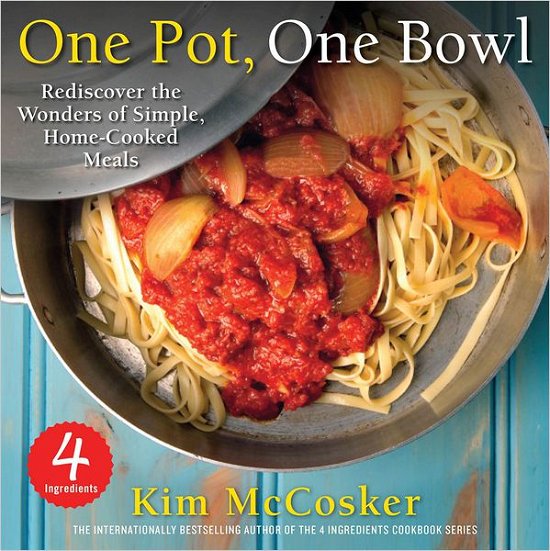 Cover for Kim Mccosker · 4 Ingredients One Pot One Bowl (Paperback Bog) (2013)