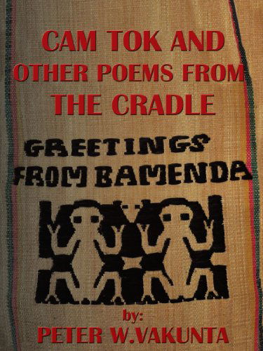 Cover for Peter W. Vakunta · Cam Tok and Other Poems from the Cradle (Paperback Book) (2010)