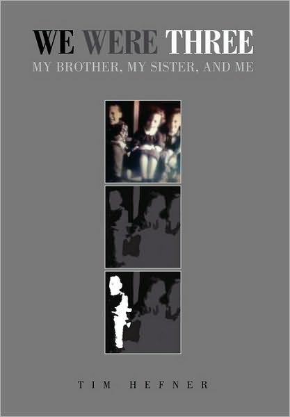 Cover for Tim Hefner · We Were Three: My Brother, My Sister, and Me (Paperback Bog) (2010)