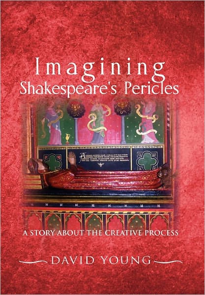 Cover for David Young · Imagining Shakespeare's Pericles: a Story About the Creative Process (Paperback Bog) (2011)