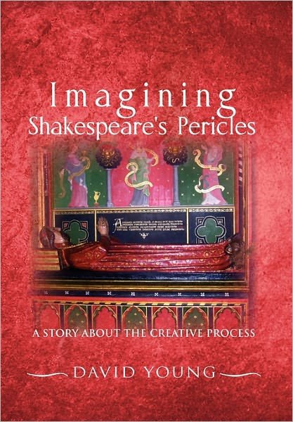 Cover for David Young · Imagining Shakespeare's Pericles: a Story About the Creative Process (Paperback Book) (2011)