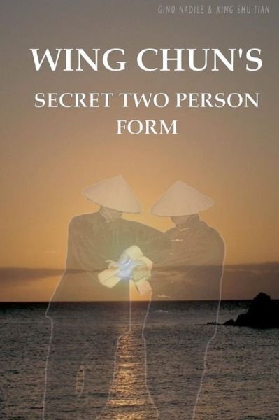 Cover for Gino Nadile · Wing Chun's Secret Two Person Form (Taschenbuch) (2011)