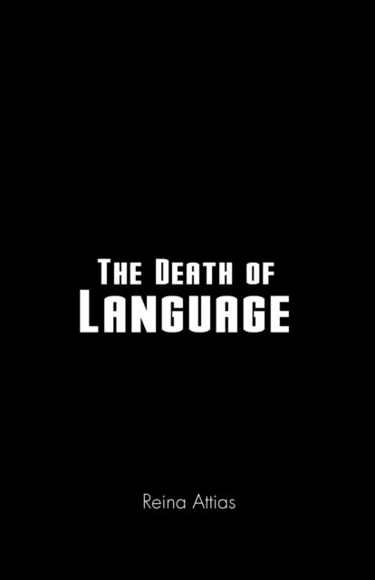 Cover for Reina Attias · The Death of Language (Paperback Book) (2012)