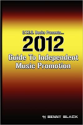 Cover for Benny Black · 2012 Guide to Independent Music Promotion (Paperback Book) (2012)