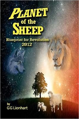 Cover for Gg Lionhart · Planet of the Sheep: Blueprint for Revolution 2012 (Paperback Book) (2012)