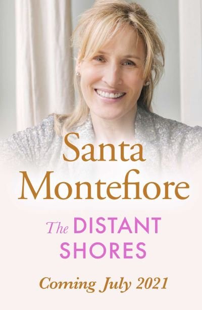 Cover for Santa Montefiore · The Distant Shores: Family secrets and enduring love – the irresistible new novel from the Number One bestselling author - The Deverill Chronicles (Innbunden bok) (2021)