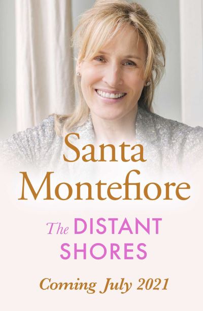 The Distant Shores: Family secrets and enduring love – the irresistible new novel from the Number One bestselling author - The Deverill Chronicles - Santa Montefiore - Bøker - Simon & Schuster Ltd - 9781471197031 - 8. juli 2021