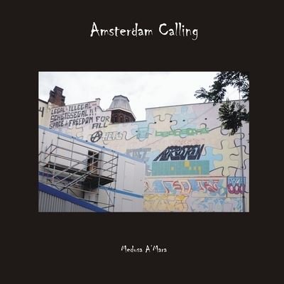 Cover for Medusa A'Mara · Amsterdam Calling (Book) (2012)