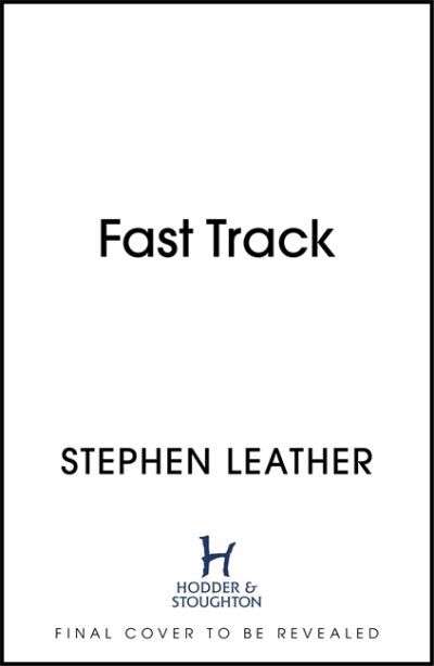 Fast Track: The 18th Spider Shepherd Thriller - The Spider Shepherd Thrillers - Stephen Leather - Bøger - Hodder & Stoughton - 9781473672031 - 22. juli 2021