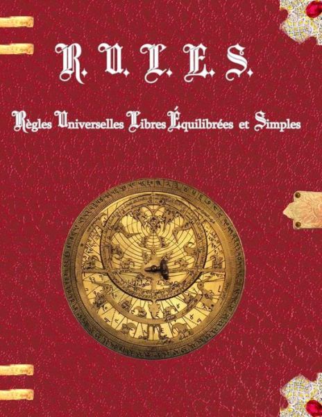 Cover for M Pottier David · R.u.l.e.s. Regles Universelles Libres Equilibrees et Simples (Paperback Book) (2013)