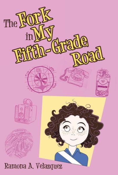 Cover for Ramona a Velazquez · The Fork in My Fifth-Grade Road (Hardcover Book) (2018)