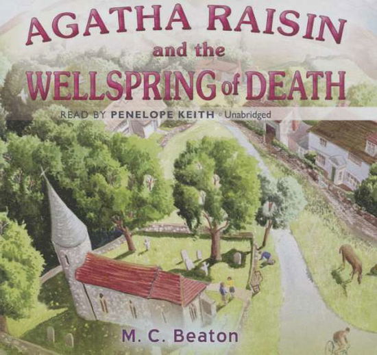 Agatha Raisin and the Wellspring of Death - M C Beaton - Muzyka - Audiogo - 9781481521031 - 1 grudnia 2014