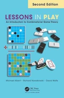 Cover for Michael Albert · Lessons in Play: An Introduction to Combinatorial Game Theory, Second Edition (Hardcover bog) (2019)
