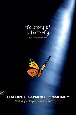 Cover for Snigdha Shevade · Teaching Learning Community-The Story of a Butterfly (Taschenbuch) (2017)