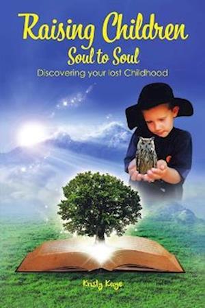 Cover for Kristy Kaye · Raising Children Soul to Soul (Book) (2018)