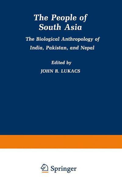 Cover for John Lukacs · The People of South Asia: The Biological Anthropology of India, Pakistan, and Nepal (Pocketbok) [Softcover reprint of the original 1st ed. 1984 edition] (2013)